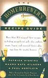 Higgins, Patrick: The Homebrewer's Recipe Guide: More Than 175 Original Beer Recipes, Including Magnificent Pale Ales, Ambers, Stouts, Lagers, and Seasonal Brews, Plus Tips from the Master Brewers