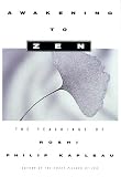 Martin, Rafe: Awakening to Zen: The Teachings of Roshi Philip Kapleau Martin, Rafe: Awakening to Zen: The Teachings of Roshi Philip Kapleau