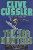Cussler, Clive: The Sea Hunters : True Adventures with Famous Shipwrecks