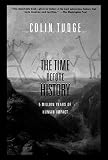 Tudge, Colin: The Time Before History: 5 Million Years of Human Impact Tudge, Colin: The Time Before History: 5 Million Years of Human Impact