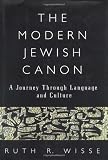 Wisse, Ruth R.: The Modern Jewish Canon : A Journey Through Language and Culture Wisse, Ruth R.: The Modern Jewish Canon : A Journey Through Language and Culture