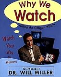 Miller, Will: Why We Watch: Killing the Gilligan Within