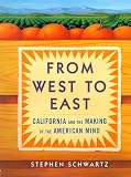 Schwartz, Stephen: From West To East: California and the Making of the American Mind