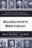 Lind, Michael: Hamilton's Republic: Readings in the American Democratic Nationalist Tradition