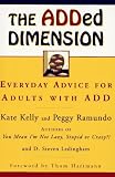Kelly, Kate: The Added Dimension: Everyday Advice for Adults with ADD