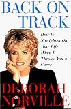 Norville, Deborah: Back on Track: How to Straighten Out Your Life When It Throws You a Curve