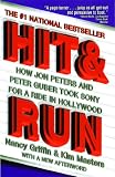 Griffin, Nancy: Hit and Run: How Jon Peters and Peter Guber Took Sony for a Ride in Hollywood