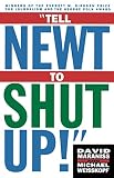 Maraniss, David: Tell Newt to Shut Up: Prizewinning Washington Post Journalists Reveal How Reality Gagged the Gingrich Revolution Maraniss, David: Tell Newt to Shut Up: Prizewinning Washington Post Journalists Reveal How Reality Gagged the Gingrich Revolution