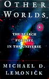 Lemonick, Michael D.: Other Worlds: The Search for Life in the Universe