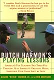 Harmon, Butch: Butch Harmon's Playing Lessons: America's Top Teaching Pro Takes You Through 10 of America's Greatest Holes, Improving Your Game Shot by Shot Harmon, Butch: Butch Harmon's Playing Lessons: America's Top Teaching Pro Takes You Through 10 of America's Greatest Holes, Improving Your Game Shot by Shot