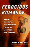 Minkowitz, Donna: Ferocious Romance: What My Encounters With the Right Taught Me About Sex, God, and Fury