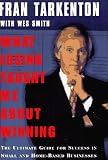 Tarkenton, Fran: What Losing Taught Me about Winning: The Ultimate Guide for Success in Small and Home-Based Business