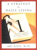 Kiev, Ari: A Strategy for Daily Living: The Classic Guide to Success and Fulfillment