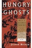 Becker, Jasper: Hungry Ghosts : Mao's Secret Famine