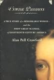 Crawford, Alan Pell: Unwise Passions : A True Story of a Remarkable Woman and the First Great Scandal of Eighteenth Century America Crawford, Alan Pell: Unwise Passions : A True Story of a Remarkable Woman and the First Great Scandal of Eighteenth Century America
