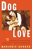 Garber, Marjorie: Dog Love