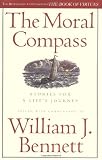 Bennett, William J.: Moral Compass: Stories for a Life's Journey Bennett, William J.: Moral Compass: Stories for a Life's Journey