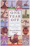 Cohen, David Elliot: One Year Off : Leaving It All Behind for a Round-the-World Journey with Our Children Cohen, David Elliot: One Year Off : Leaving It All Behind for a Round-the-World Journey with Our Children