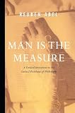 Abel, Reuben: Man Is the Measure: A Cordial Invitation to the Central Problems of Philosophy