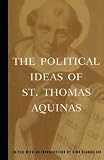 Bigongiari, Dino: The Political Ideas of St. Thomas Aquinas: Representative Selections