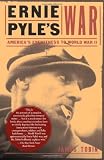 Tobin, James: Ernie Pyle's War : America's Eyewitness to World War II