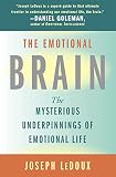 Ledoux, Joseph: The Emotional Brain: The Mysterious Underpinnings of Emotional Life Ledoux, Joseph: The Emotional Brain: The Mysterious Underpinnings of Emotional Life
