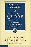 Brookhiser, Richard: The Rules of Civility : The 110 Precepts That Guided Our First President in War and Peace