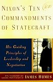 Nixon, Richard M.: Nixon's Ten Commandments of Statecraft : His Guiding Principles of Leadership and Negotiation