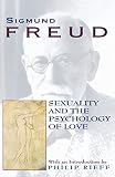 Freud, Sigmund: Sexuality and the Psychology of Love Freud, Sigmund: Sexuality and the Psychology of Love