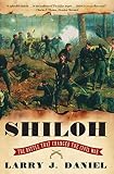Daniel, Larry J.: Shiloh: The Battle That Changed the Civil War
