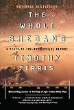 Ferris, Timothy: The Whole Shebang: A State-Of-The-Universes Report Ferris, Timothy: The Whole Shebang: A State-Of-The-Universes Report