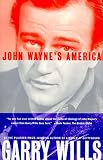 Wills, Garry: John Wayne's America