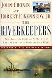 Cronin, John: The Riverkeepers: Two Activists Fight to Reclaim Our Environment As a Basic Human Right