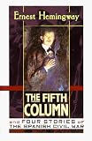 Hemingway, Ernest: The Fifth Column and Four Stories of the Spanish Civil War Hemingway, Ernest: The Fifth Column and Four Stories of the Spanish Civil War