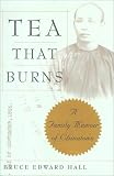 Hall, Bruce E.: Tea That Burns: A Family Memoir of Chinatown Hall, Bruce E.: Tea That Burns: A Family Memoir of Chinatown