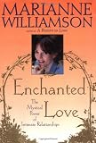 Williamson, Marianne: Enchanted Love: The Mystical Power of Intimate Relationships