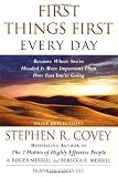 Covey, Stephen R.: First Things First Every Day: Because Where You're Headed Is More Important Than How Fast You're Going Covey, Stephen R.: First Things First Every Day: Because Where You're Headed Is More Important Than How Fast You're Going