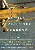Strauss, Barry S.: Rowing Against the Current: On Learning to Scull at Forty