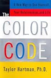 Hartman, Taylor: The Color Code: A New Way to See Yourself, Your Relationships, and Life