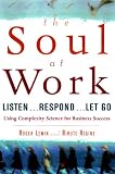 Lewin, Roger: The Soul at Work: Listen... Respond... Let Go Lewin, Roger: The Soul at Work: Listen... Respond... Let Go