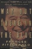 FitzGerald, Frances: Way Out There in the Blue
