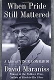 Maraniss, David: When Pride Still Mattered: A Life of Vince Lombardi Maraniss, David: When Pride Still Mattered: A Life of Vince Lombardi
