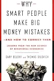 Belsky, Gary: Why Smart People Make Big Money Mistakes and How to Correct Them : Lessons from the New Science of Behavioral Economics Belsky, Gary: Why Smart People Make Big Money Mistakes and How to Correct Them : Lessons from the New Science of Behavioral Economics
