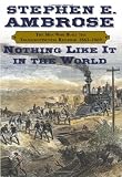 Ambrose, Stephen E.: Nothing Like It in the World: The Men Who Built the Transcontinental Railroad 1865-1869 Ambrose, Stephen E.: Nothing Like It in the World: The Men Who Built the Transcontinental Railroad 1865-1869