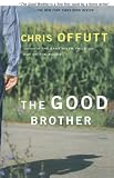 Chris Offutt: The Good Brother