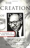 Pollak, Richard: The Creation of Dr. B: A Biography of Bruno Bettlheim