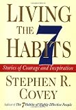 Covey, Stephen R.: Living the 7 Habits : Understanding, Using, Succeeding