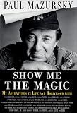 Mazursky, Paul: Show Me the Magic