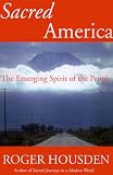 Housden, Roger: Sacred America: The Emerging Spirit of the People