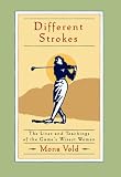 Vold, Mona: Different Strokes: The Lives and Teachings of the Game's Wisest Women Vold, Mona: Different Strokes: The Lives and Teachings of the Game's Wisest Women